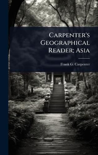 Cover image for Carpenter's Geographical Reader; Asia
