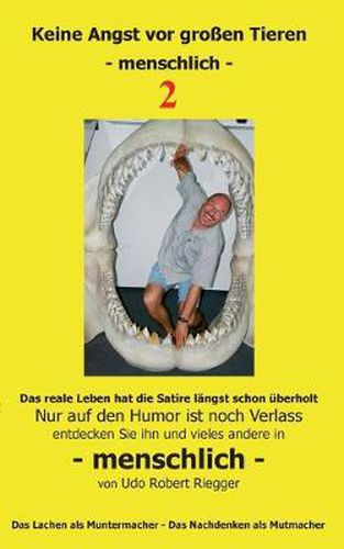 Cover image for Keine Angst vor grossen Tieren - menschlich - 2: Nur auf den Humor ist noch Verlass Zahne zeigen - das Lachen kommt von alleine