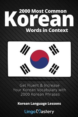 Cover image for 2000 Most Common Korean Words in Context: Get Fluent & Increase Your Korean Vocabulary with 2000 Korean Phrases