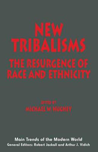 Cover image for New Tribalisms: The Resurgence of Race and Ethnicity