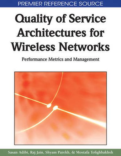 Cover image for Quality of Service Architectures for Wireless Networks: Performance Metrics and Management