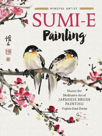 Cover image for Sumi-e Painting: Master the meditative art of Japanese brush painting