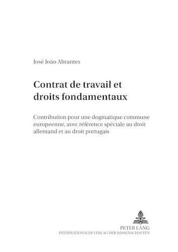 Cover image for Contrat de Travail Et Droits Fondamentaux: Contribution A Une Dogmatique Commune Europeenne, Avec Reference Speciale Au Droit Allemand Et Au Droit Portugais