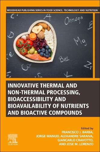 Cover image for Innovative Thermal and Non-Thermal Processing, Bioaccessibility and Bioavailability of Nutrients and Bioactive Compounds