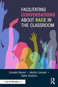 Cover image for Facilitating Conversations about Race in the Classroom