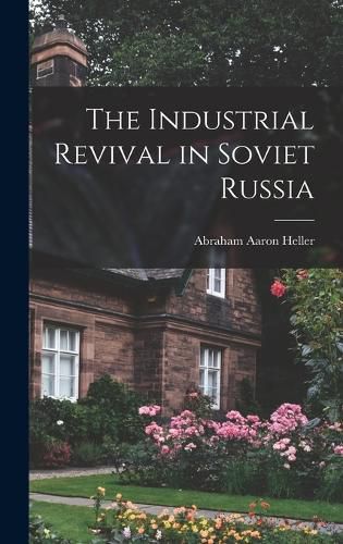 Cover image for The Industrial Revival in Soviet Russia