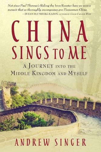 Cover image for China Sings to Me: A Journey into the Middle Kingdom and Myself