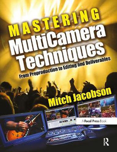 Cover image for Mastering MultiCamera Techniques: From Preproduction to Editing and Deliverables