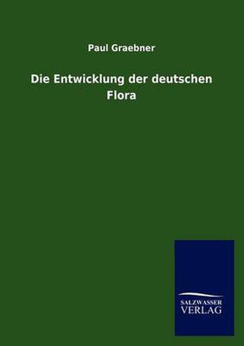 Cover image for Die Entwicklung der deutschen Flora