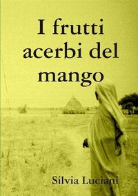 Cover image for I frutti acerbi del mango