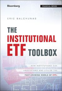 Cover image for The Institutional ETF Toolbox - How Institutions Can Understand and Utilize the Fast-Growing World of ETFs