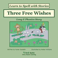 Cover image for Three Free Wishes: Decodable Sound Phonics Reader for Long E Word Families