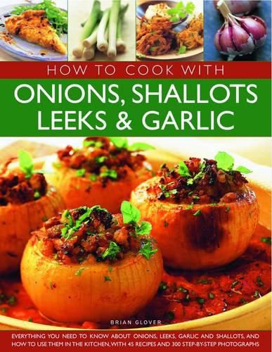 Cover image for How to Cook With Onions, Shallots, Leeks and Garlic