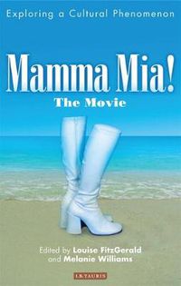Cover image for Mamma Mia! The Movie: Exploring a Cultural Phenomenon