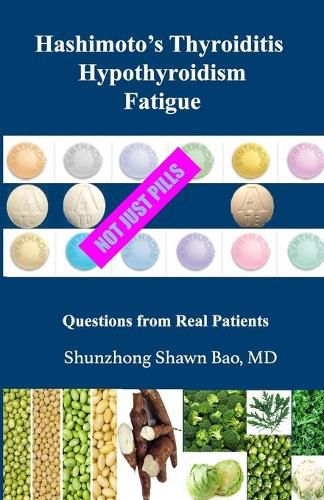 Cover image for Hashimoto's Thyroiditis Hypothyroidism Fatigue: Questions From Real Patients Not Just Pills