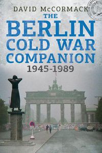 Cover image for The Berlin Cold War Companion 1945-1989