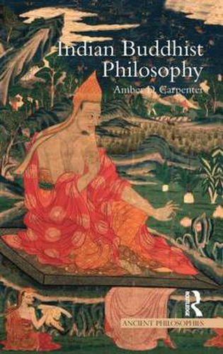 Cover image for Indian Buddhist Philosophy: Metaphysics as Ethics