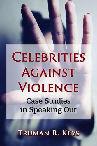 Cover image for Celebrities Against Violence: Case Studies in Speaking Out