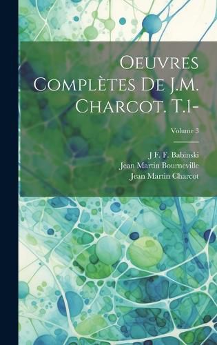Cover image for Oeuvres Completes De J.M. Charcot. T.1-; Volume 3
