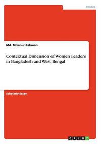 Cover image for Contextual Dimension of Women Leaders in Bangladesh and West Bengal
