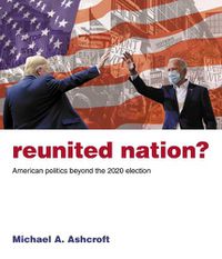 Cover image for Reunited Nation?: American politics beyond the 2020 election