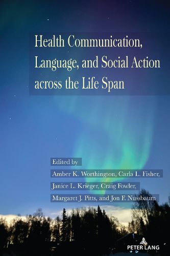 Cover image for Health Communication, Language, and Social Action across the Life Span