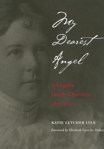 My Dearest Angel: A Virginia Family Chronicle 1895-1947