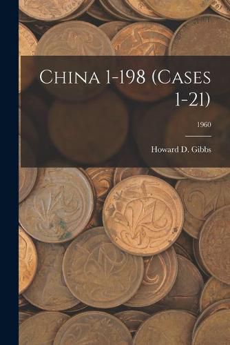 Cover image for China 1-198 (Cases 1-21); 1960