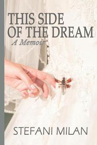 Cover image for This Side of the Dream: A Memoir