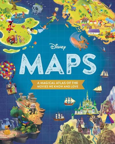 Cover image for Disney Maps: A Magical Atlas of the Movies We Know and Love