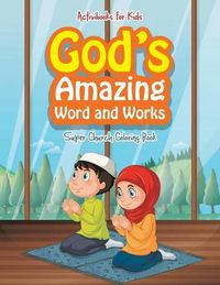 Cover image for God's Amazing Word and Works: Super Church Coloring Book