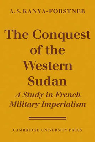 Cover image for The Conquest of Western Sudan: A Study in French Military Imperialism