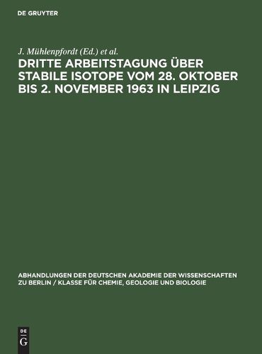 Cover image for Dritte Arbeitstagung uber Stabile Isotope vom 28. Oktober bis 2. November 1963 in Leipzig