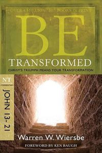 Cover image for Be Transformed - John 13- 21: Christ'S Triumph Means Your Transformation