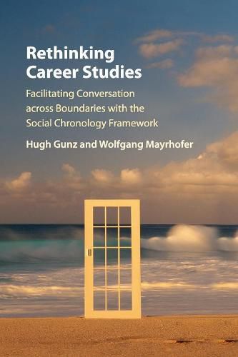 Cover image for Rethinking Career Studies: Facilitating Conversation across Boundaries with the Social Chronology Framework