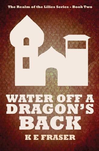 Water off a Dragon's Back: The Realm of the Lilies - Book Two