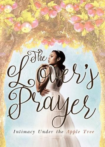 Cover image for The Lover's Prayer: Intimacy Under the Apple Tree