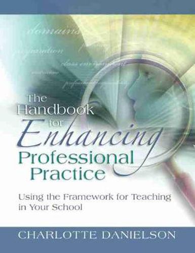 Cover image for The Handbook for Enhancing Professional Practice: Using the Framework for Teaching in Your School