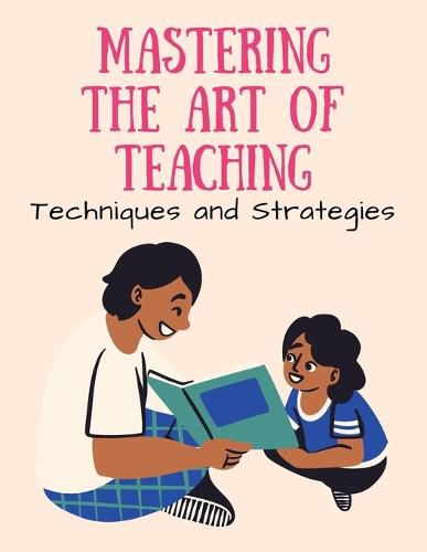 Cover image for Mastering the Art of Teaching