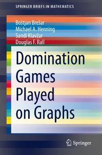 Cover image for Domination Games Played on Graphs