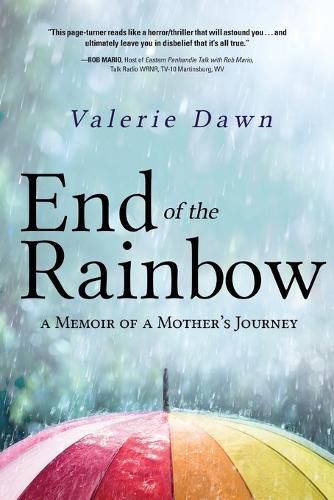 Cover image for End of the Rainbow: A Memoir of a Mother's Journey