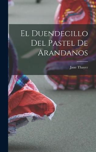 Cover image for El Duendecillo Del Pastel De Arandanos