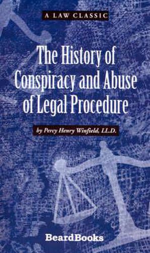 Cover image for The History of Conspiracy and Abuse of Legal Procedure