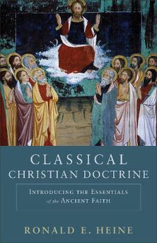 Cover image for Classical Christian Doctrine - Introducing the Essentials of the Ancient Faith