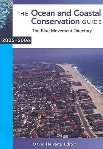 Cover image for The Ocean and Coastal Conservation Guide 2005-2006: The Blue Movement Directory