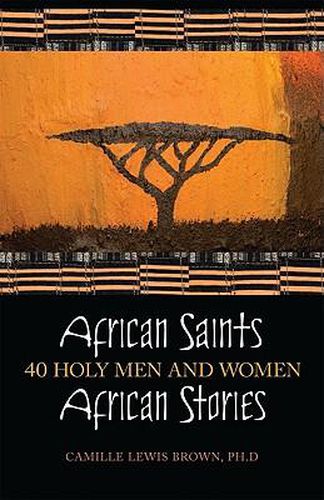 Cover image for African Saints, African Stories: 40 Holy Men and Women