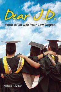 Cover image for Dear J.D.: What to Do with Your Law Degree