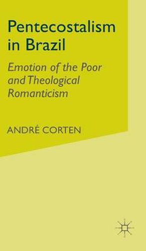 Cover image for Pentecostalism in Brazil: Emotion of the Poor and Theological Romanticism