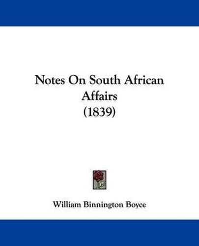 Cover image for Notes On South African Affairs (1839)