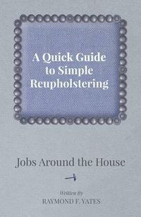 Cover image for A Quick Guide to Simple Reupholstering Jobs Around the House